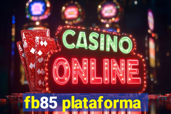 fb85 plataforma